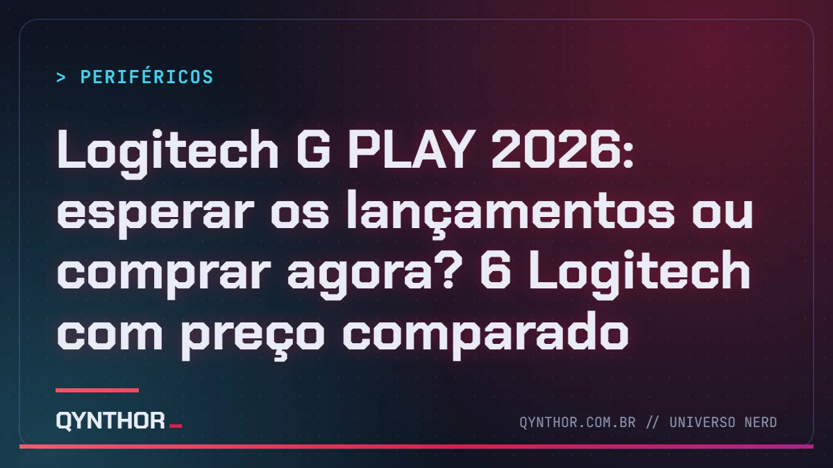 Capa QYNTHOR: Logitech G PLAY 2026: esperar os lançamentos ou comprar agora? 6 Logitech com preço comparado