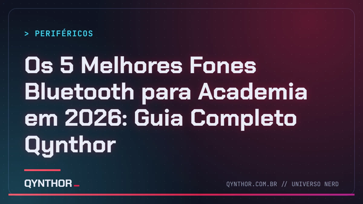Capa QYNTHOR: Os 5 Melhores Fones Bluetooth para Academia em 2026: Guia Completo Qynthor