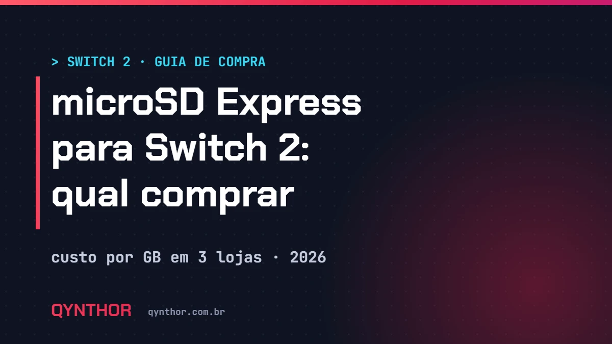 Capa QYNTHOR: microSD Express para Switch 2, qual comprar, com custo por GB em 3 lojas