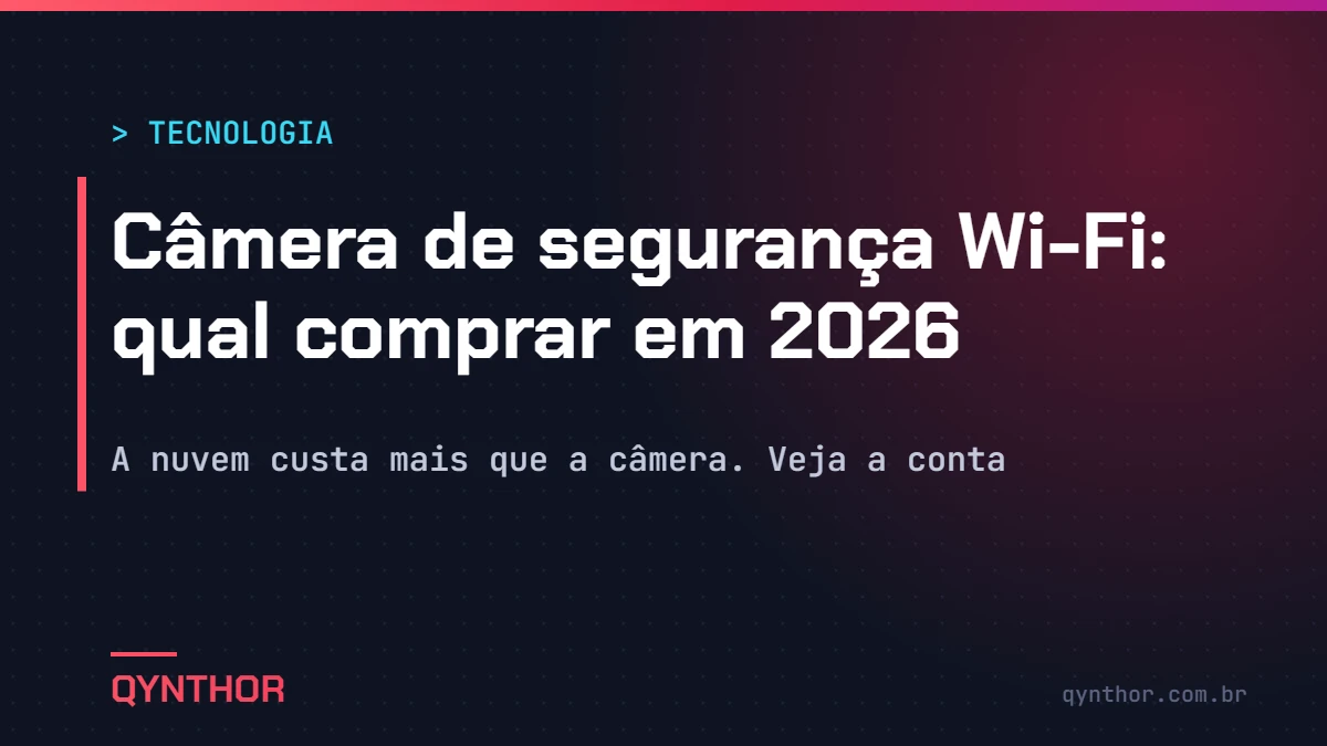 Capa QYNTHOR: câmera de segurança Wi-Fi, qual comprar em 2026 sem mensalidade