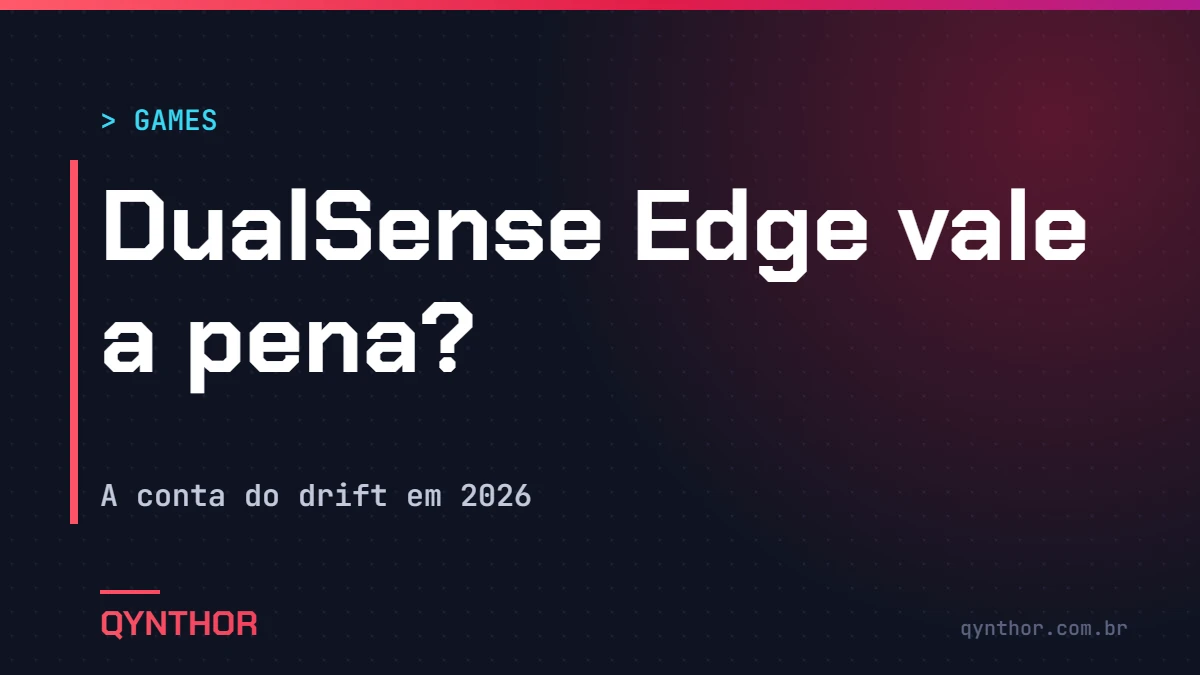 Capa QYNTHOR: DualSense Edge vale a pena em 2026, a conta do drift